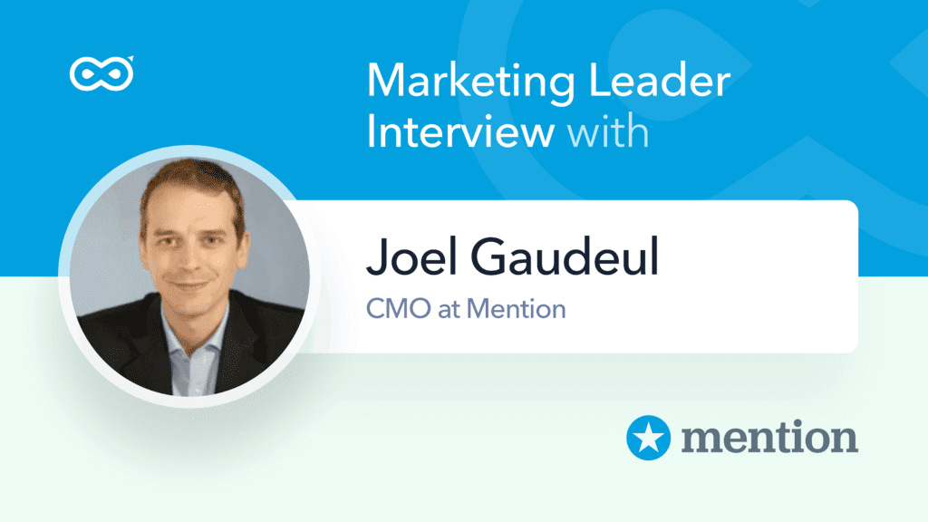 joel gaudeul cmo at mention infinigrow blog marketing leader interview