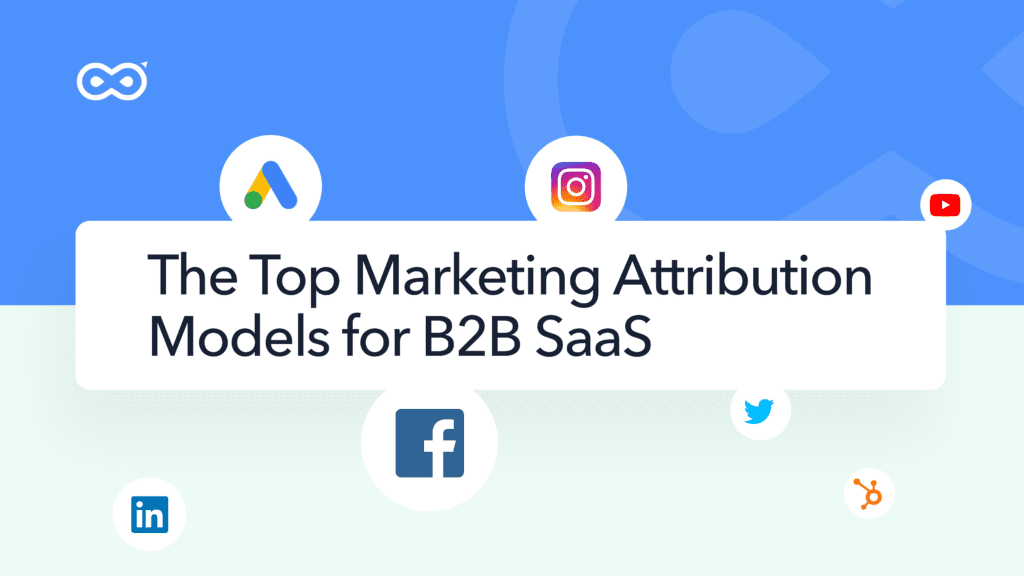 top marketing attribution models for b2b saas infinigrow blog