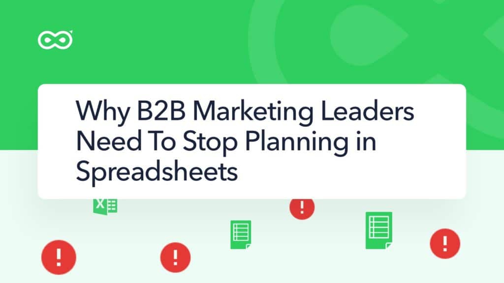 B2B Marketers should Stop planning in spreadsheets blog post