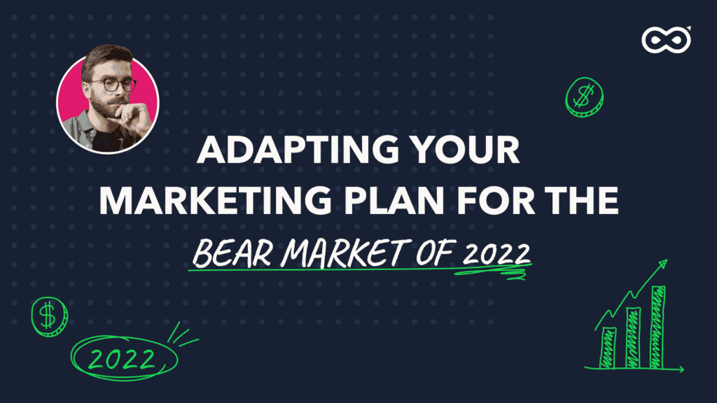 Adapt your marketing plan to 2022 bear market feature image